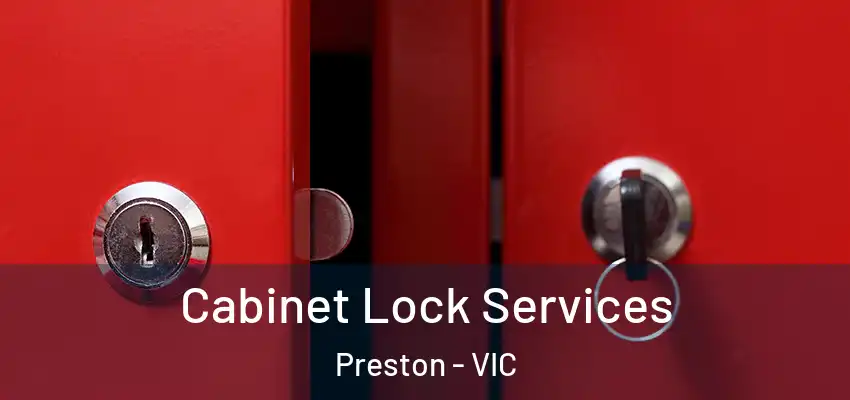 Cabinet Lock Services Preston - VIC