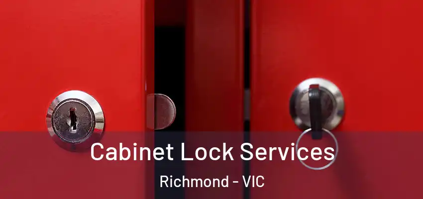 Cabinet Lock Services Richmond - VIC
