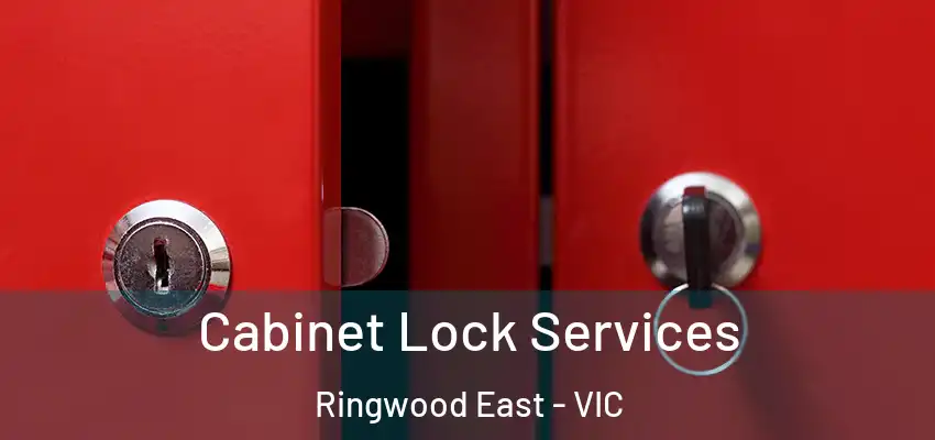 Cabinet Lock Services Ringwood East - VIC