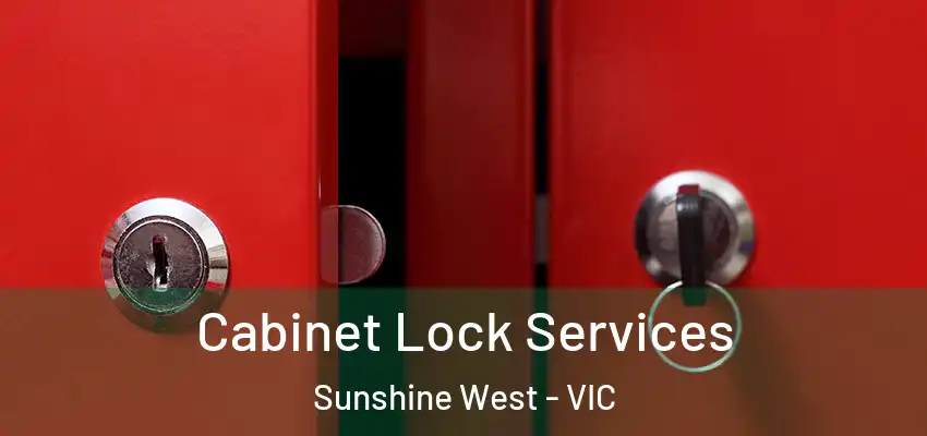 Cabinet Lock Services Sunshine West - VIC