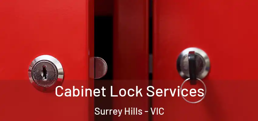 Cabinet Lock Services Surrey Hills - VIC