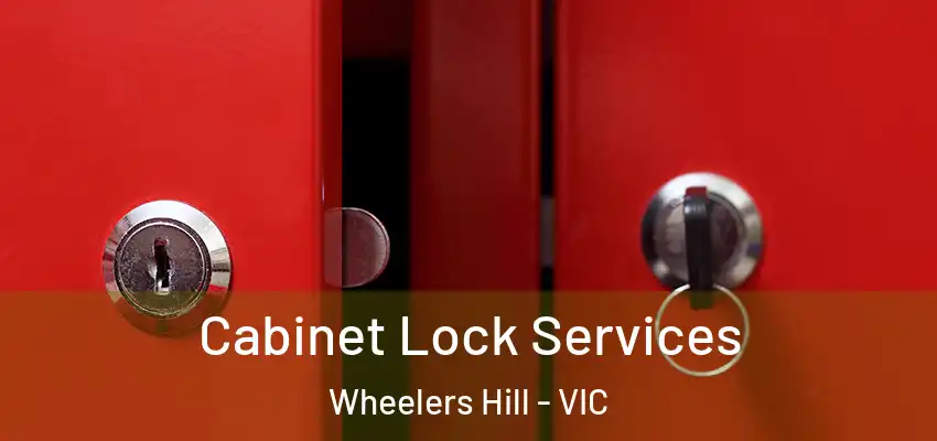 Cabinet Lock Services Wheelers Hill - VIC