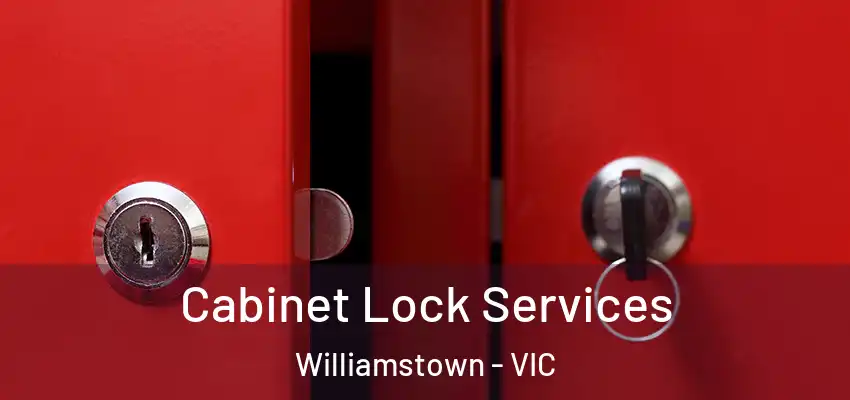 Cabinet Lock Services Williamstown - VIC