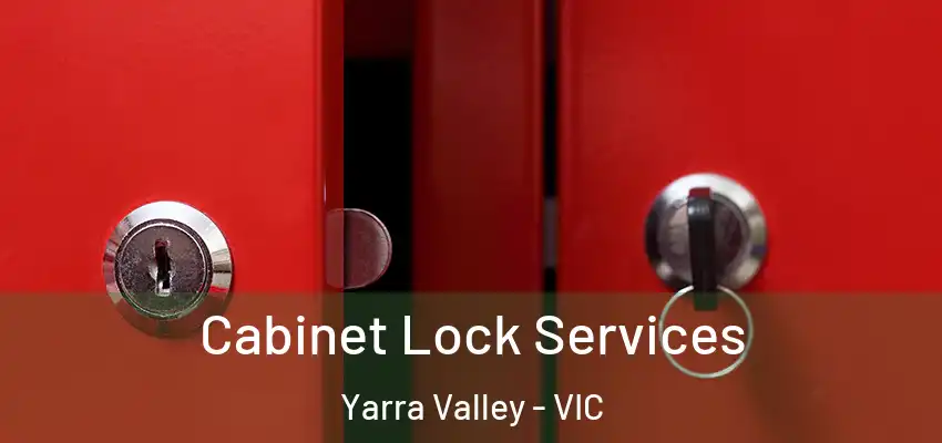 Cabinet Lock Services Yarra Valley - VIC