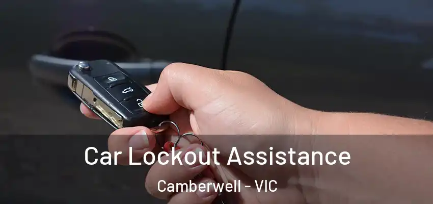 Car Lockout Assistance Camberwell - VIC
