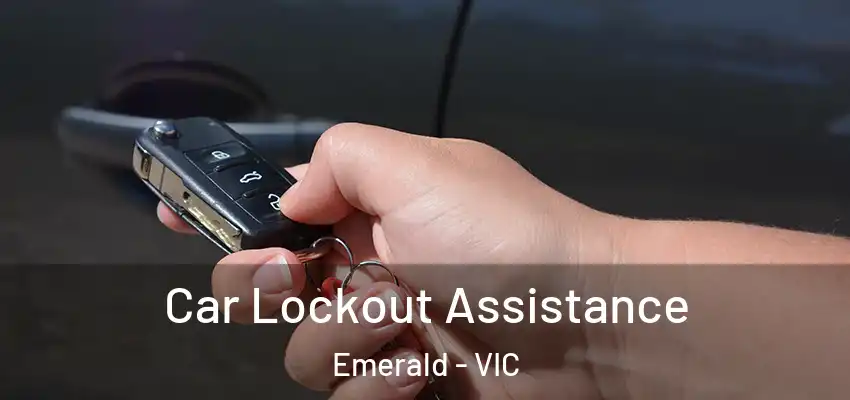 Car Lockout Assistance Emerald - VIC