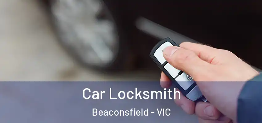 Car Locksmith Beaconsfield - VIC