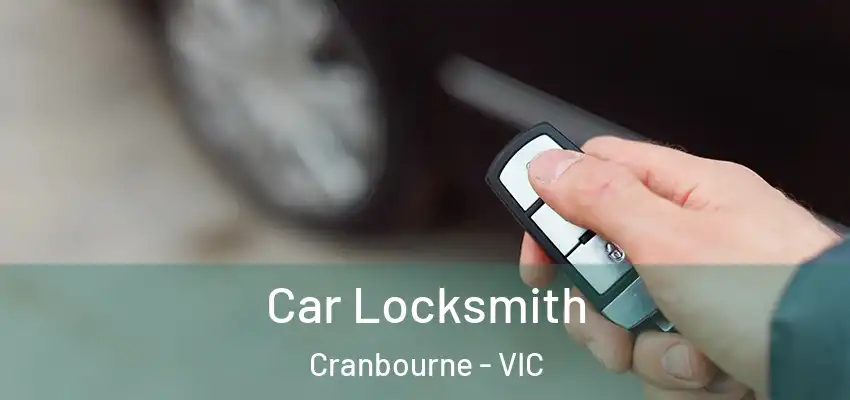 Car Locksmith Cranbourne - VIC