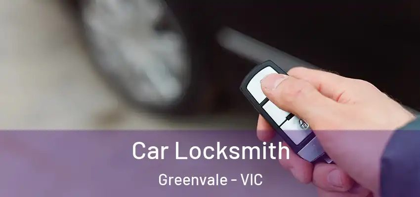 Car Locksmith Greenvale - VIC