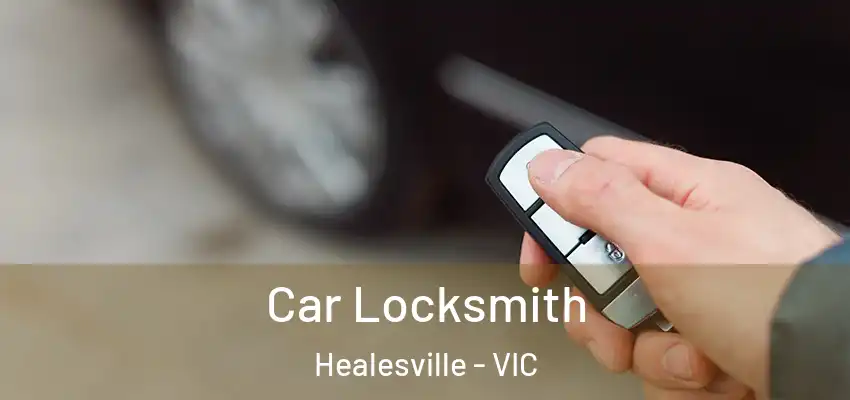 Car Locksmith Healesville - VIC