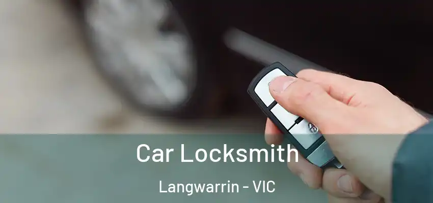 Car Locksmith Langwarrin - VIC