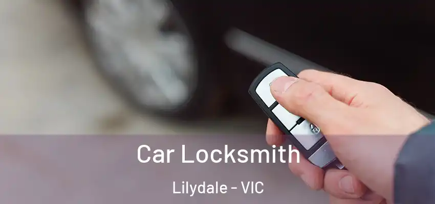 Car Locksmith Lilydale - VIC