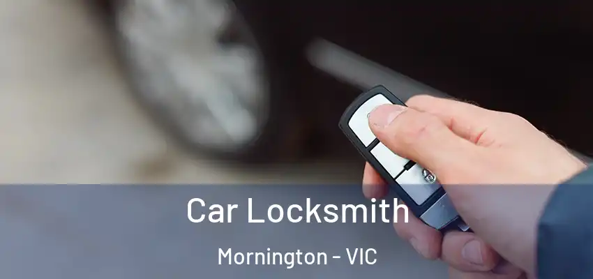  Car Locksmith Mornington - VIC