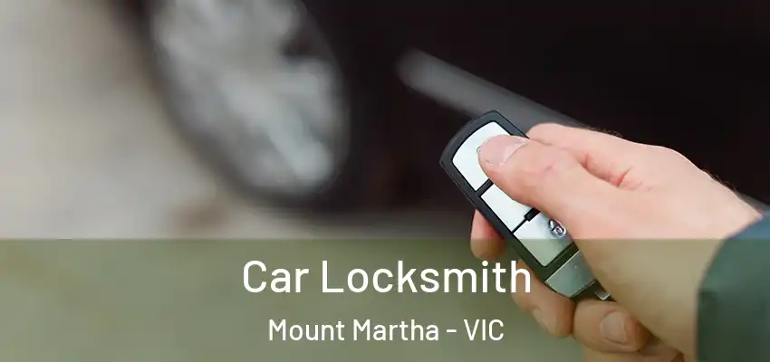 Car Locksmith Mount Martha - VIC