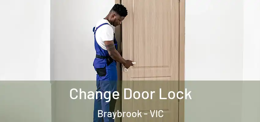 Change Door Lock Braybrook - VIC