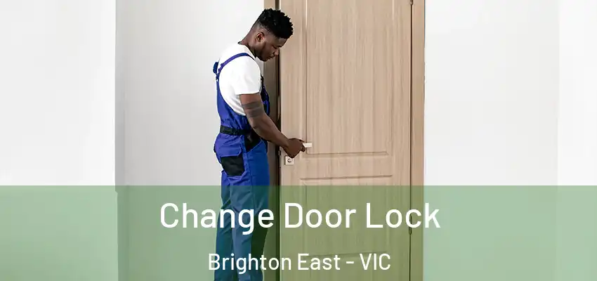 Change Door Lock Brighton East - VIC