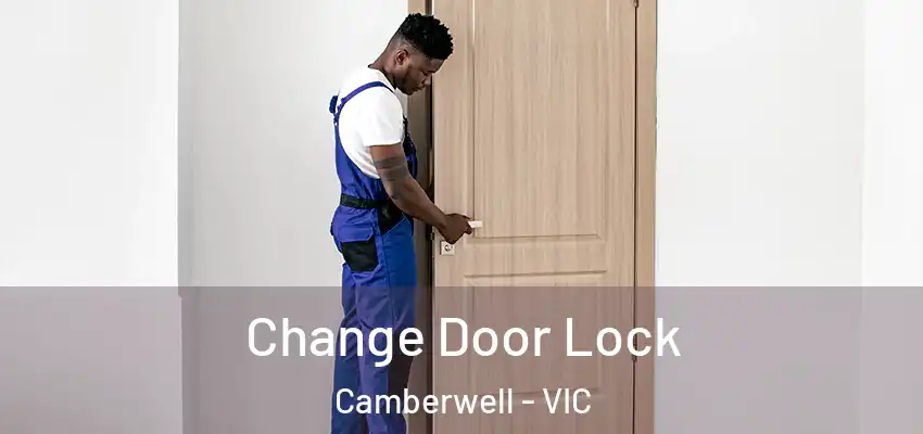  Change Door Lock Camberwell - VIC