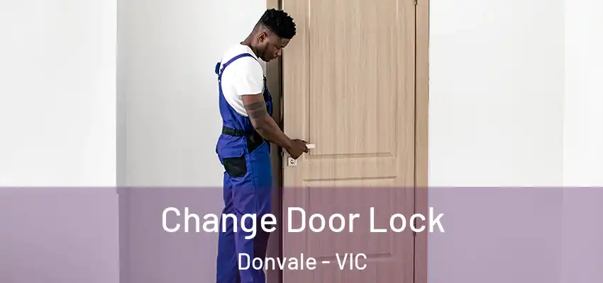  Change Door Lock Donvale - VIC