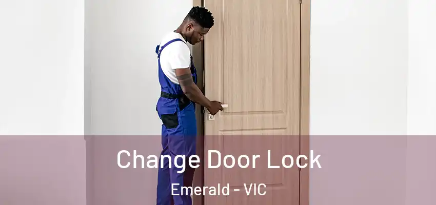 Change Door Lock Emerald - VIC