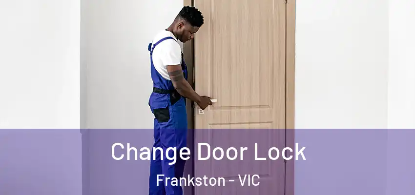Change Door Lock Frankston - VIC