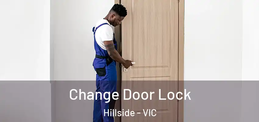  Change Door Lock Hillside - VIC