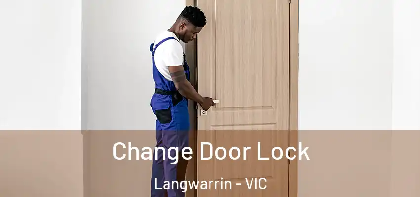 Change Door Lock Langwarrin - VIC