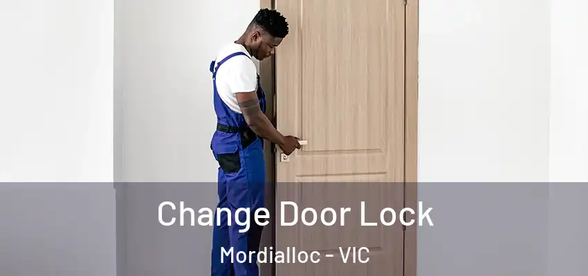  Change Door Lock Mordialloc - VIC
