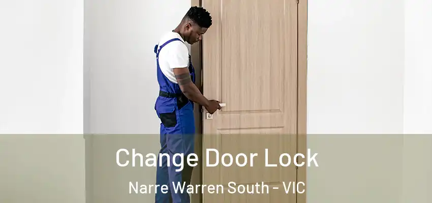 Change Door Lock Narre Warren South - VIC