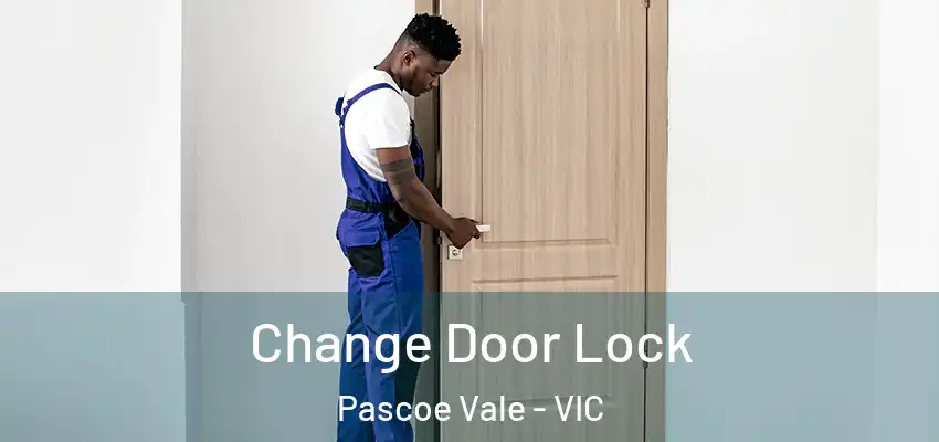 Change Door Lock Pascoe Vale - VIC