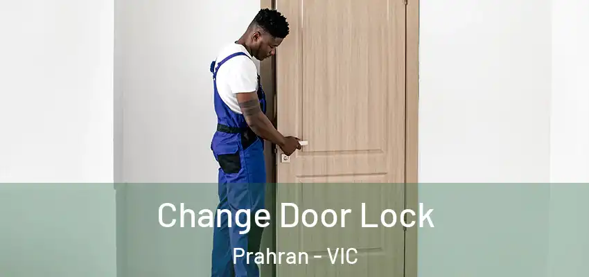 Change Door Lock Prahran - VIC