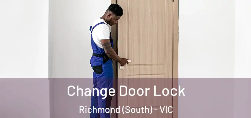 Change Door Lock Richmond (South) - VIC