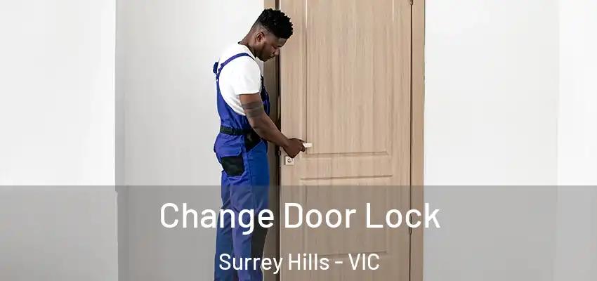 Change Door Lock Surrey Hills - VIC