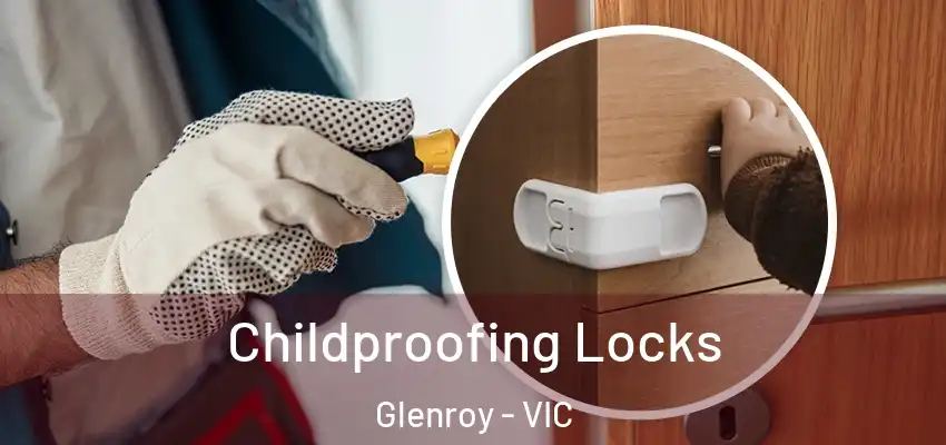 Childproofing Locks Glenroy - VIC