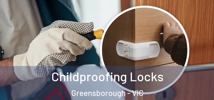 Childproofing Locks Greensborough - VIC