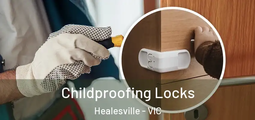 Childproofing Locks Healesville - VIC