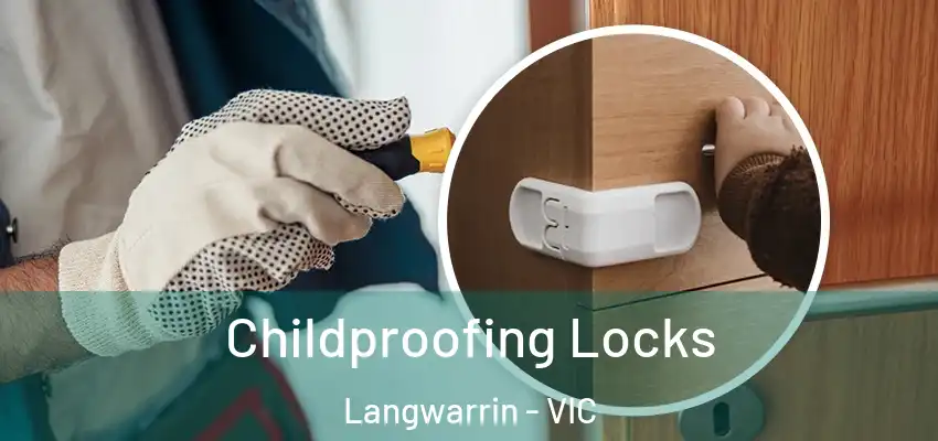 Childproofing Locks Langwarrin - VIC