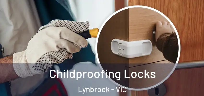 Childproofing Locks Lynbrook - VIC