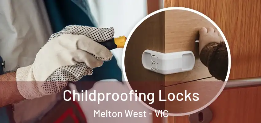  Childproofing Locks Melton West - VIC