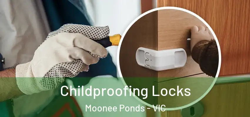 Childproofing Locks Moonee Ponds - VIC