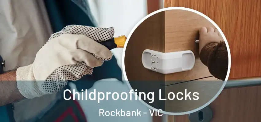 Childproofing Locks Rockbank - VIC