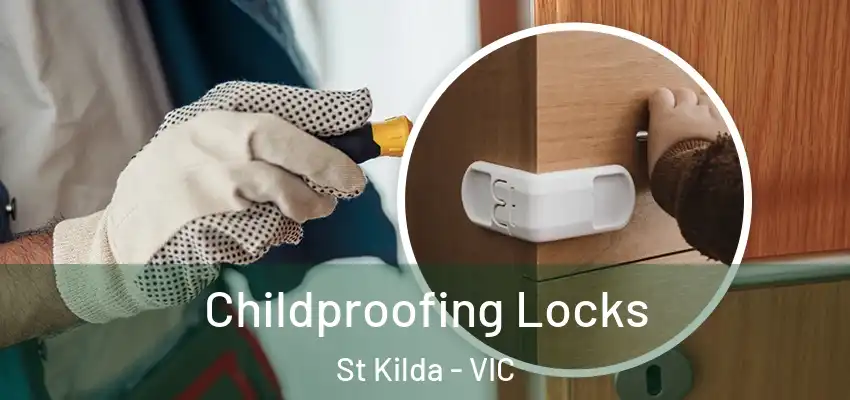 Childproofing Locks St Kilda - VIC
