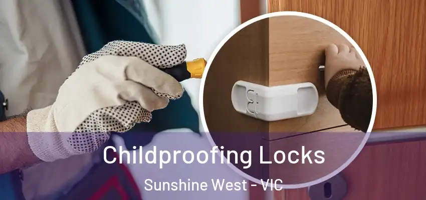  Childproofing Locks Sunshine West - VIC