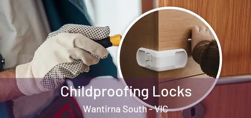 Childproofing Locks Wantirna South - VIC