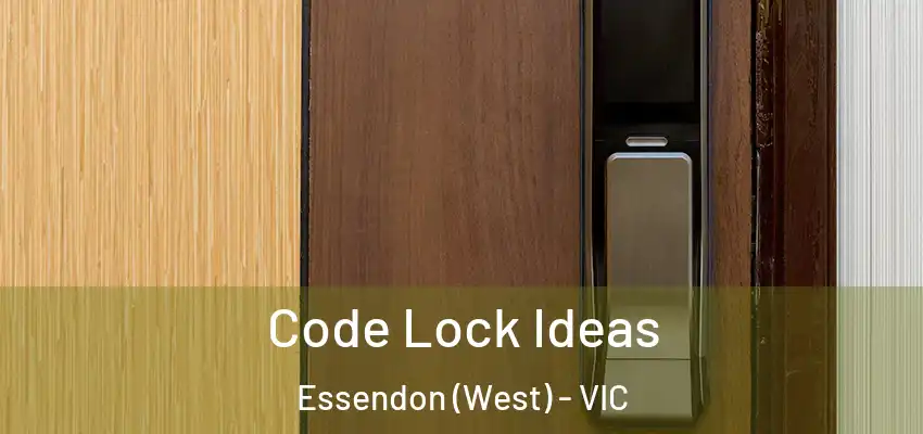 Code Lock Ideas Essendon (West) - VIC