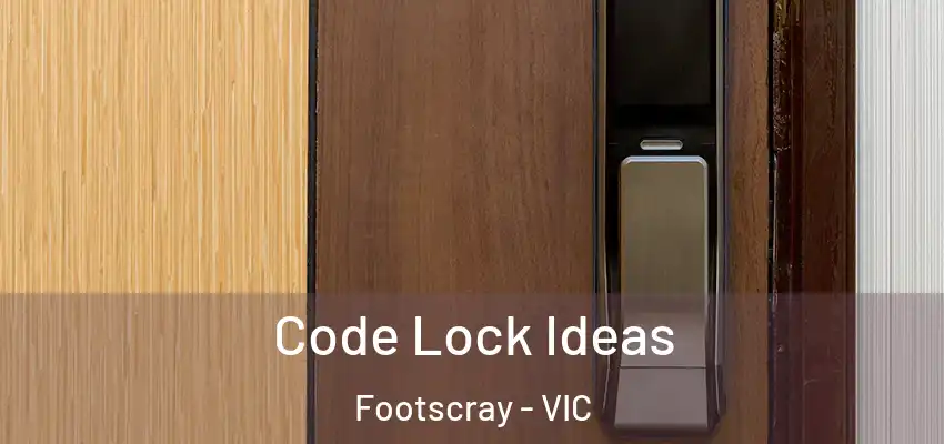 Code Lock Ideas Footscray - VIC