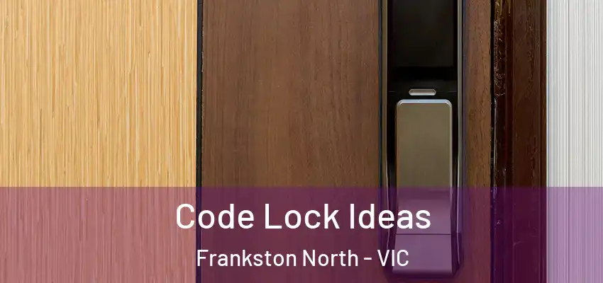 Code Lock Ideas Frankston North - VIC