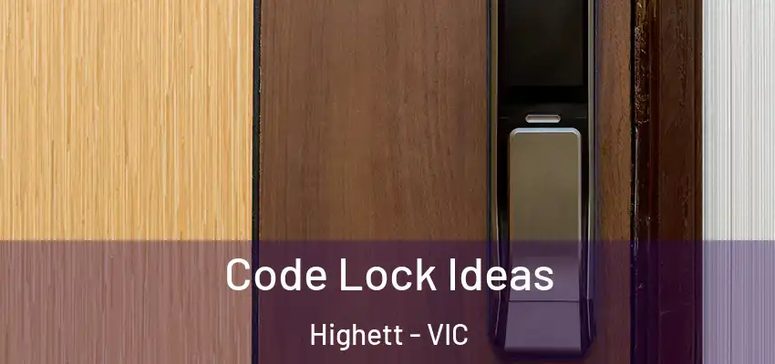 Code Lock Ideas Highett - VIC