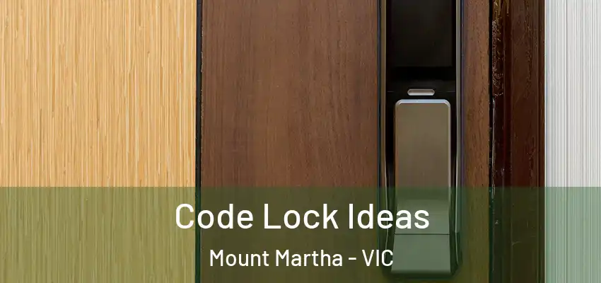 Code Lock Ideas Mount Martha - VIC