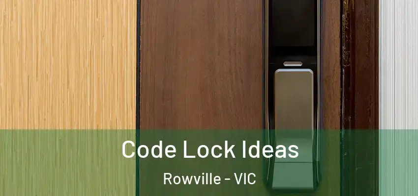 Code Lock Ideas Rowville - VIC
