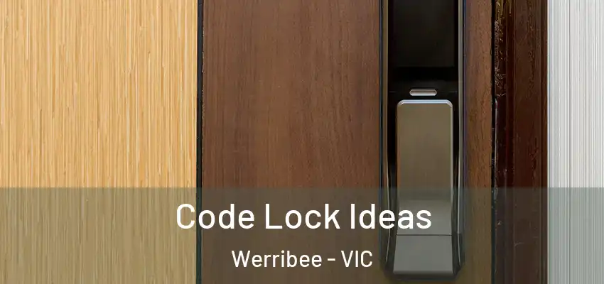 Code Lock Ideas Werribee - VIC
